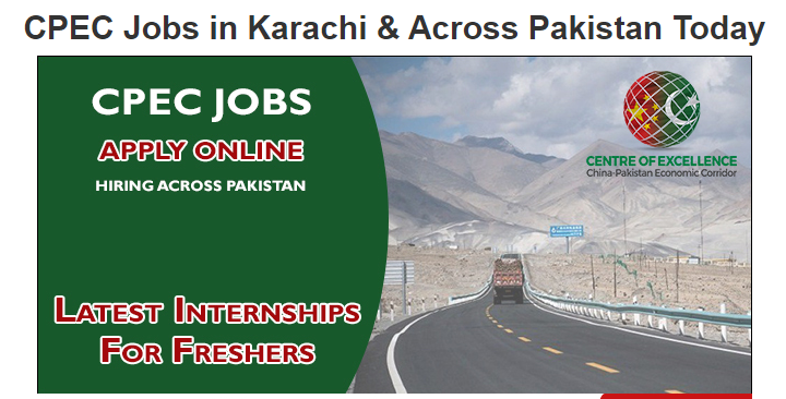 CPEC Jobs 2022 – China Pakistan Economic Corridor & Across Pakistan Today